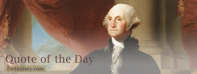George Washington - Quote of the day